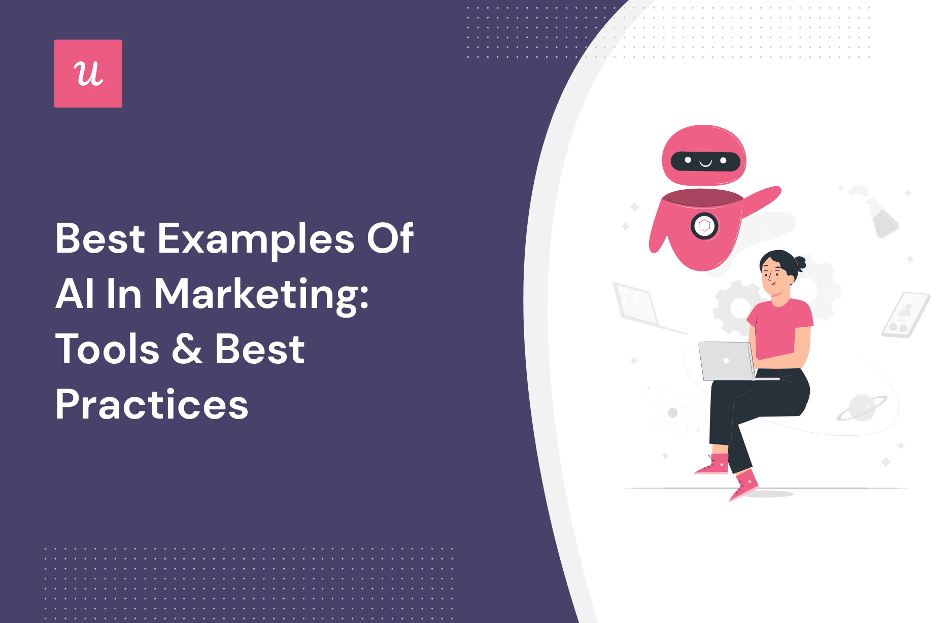Best Examples of AI in Marketing: Tools & Best Practices