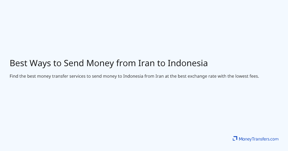 Best Ways to Send Money from Iran to Indonesia